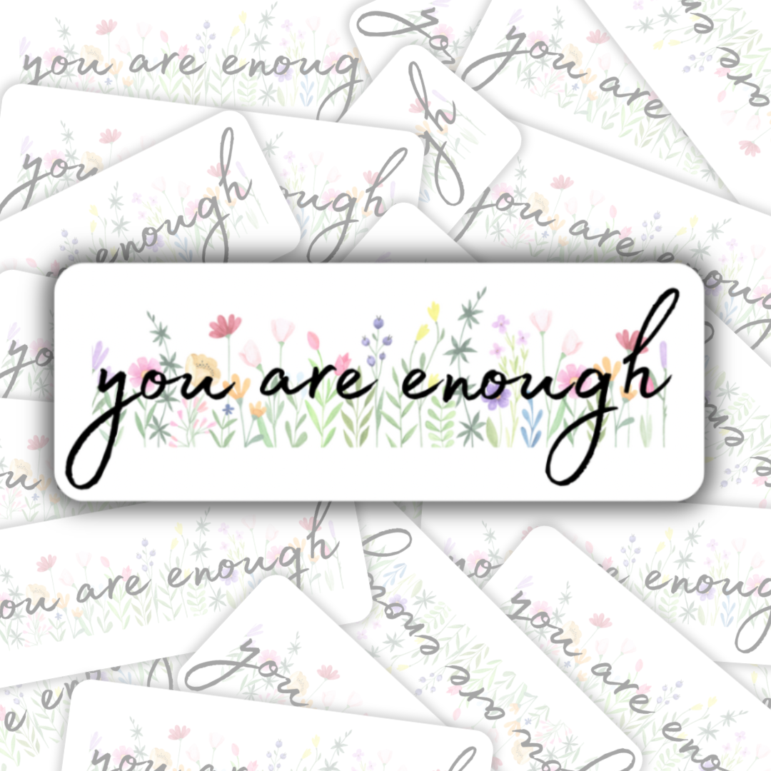 You Are Enough Sticker